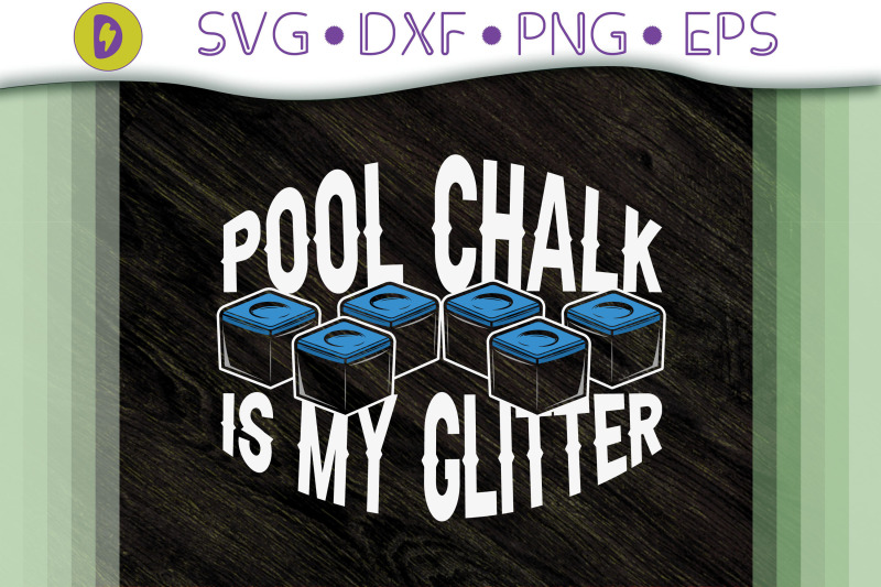 Design Pool Chalk Is My Glitter By Novalia TheHungryJPEG