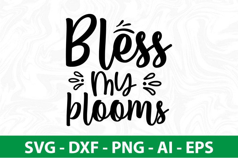 Bless My Blooms Svg By Orpitabd 