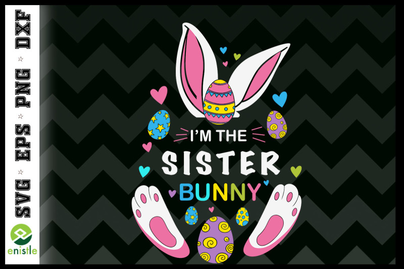 I'm The Sister Bunny Matching Family By Pecgine | TheHungryJPEG