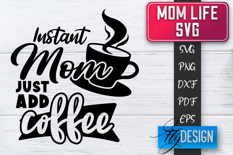 Mom Life SVG | Mother Quotes SVG | Mum Sayings SVG By Fly Design ...