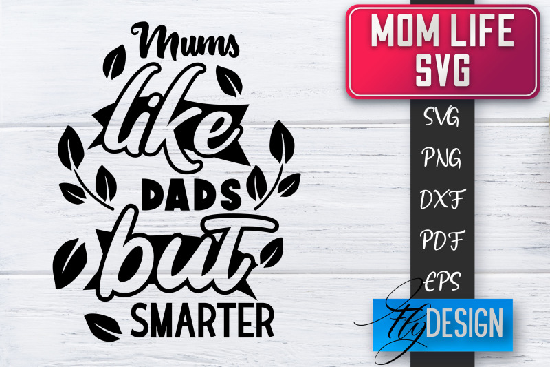 Mom Life SVG | Mother Quotes SVG | Mum Sayings SVG By Fly Design ...