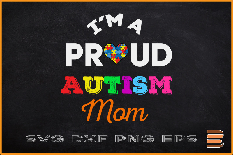 I'm A Proud Autism Mom Family By ChippoaDesign | TheHungryJPEG