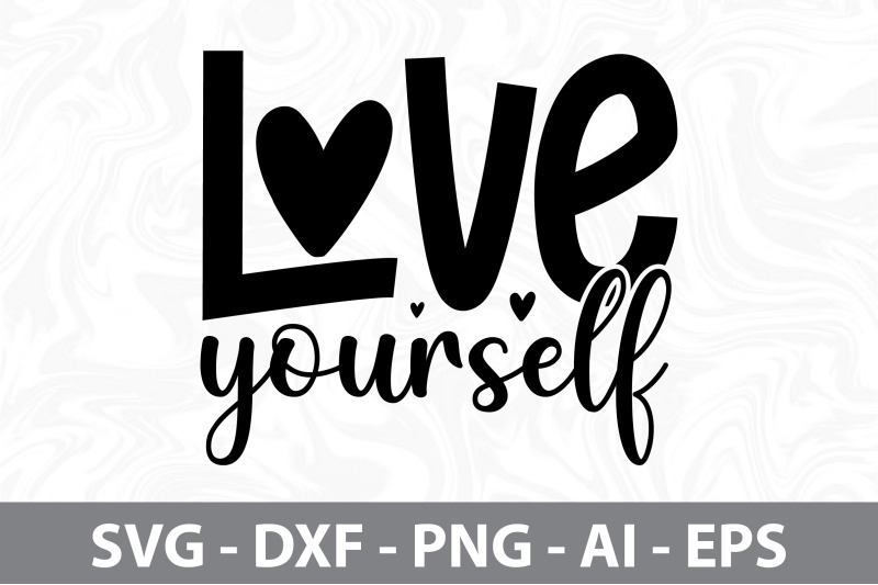 love yourself svg By orpitabd | TheHungryJPEG