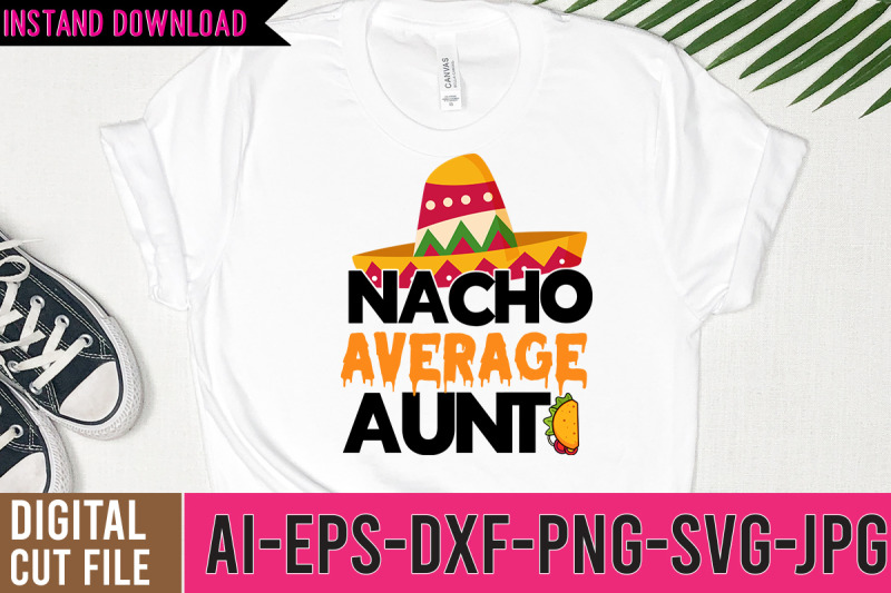 Nacho Average Aunt SVG Design By Rana Creative | TheHungryJPEG