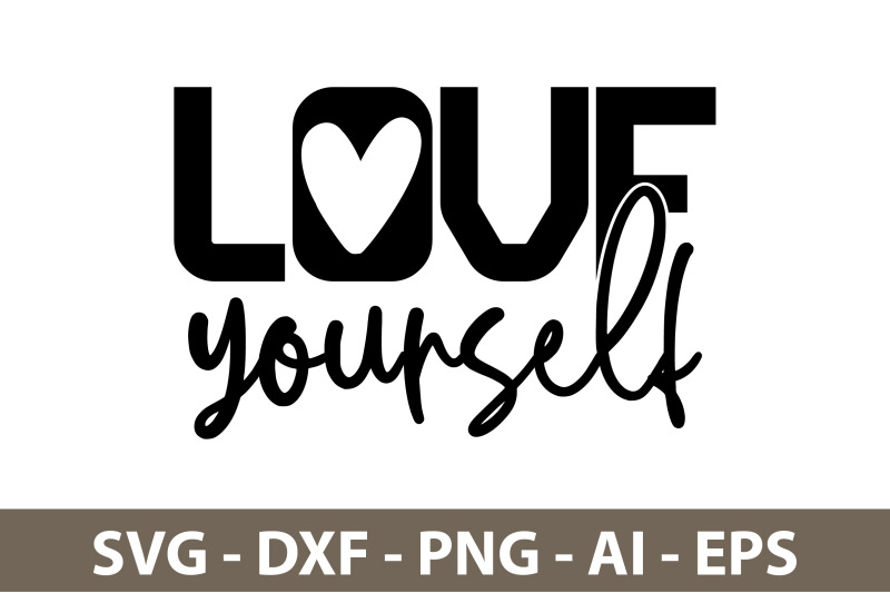 love yourself svg By orpitaroy | TheHungryJPEG