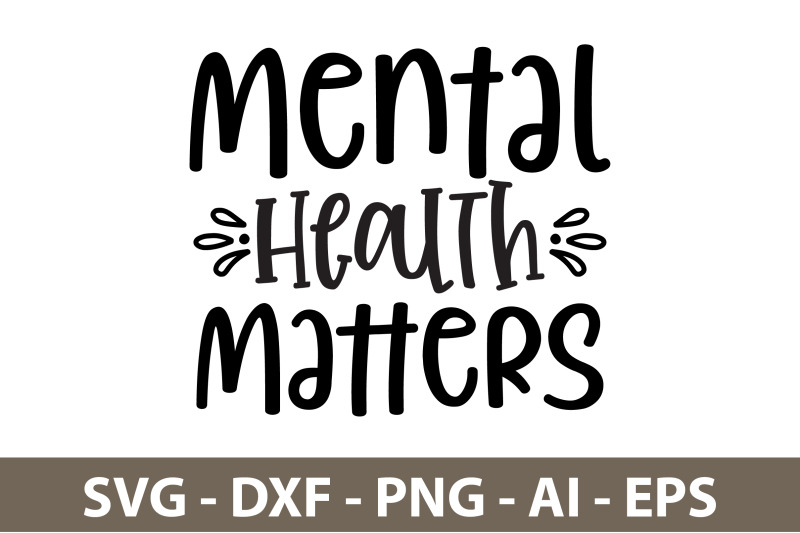 Mental Health Matters svg By orpitaroy | TheHungryJPEG