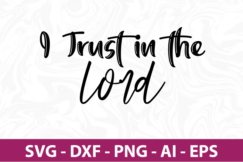 I Trust in the Lord svg By orpitabd | TheHungryJPEG