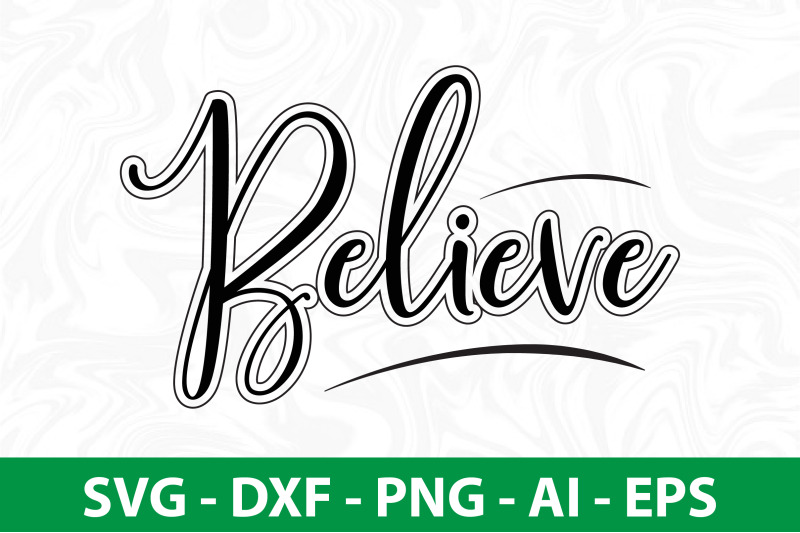 believe svg By orpitabd | TheHungryJPEG