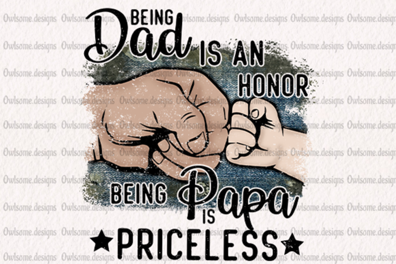 Being Dad is an honor Sublimation By Owlsome.designs | TheHungryJPEG