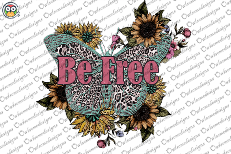 Be free Sublimation Design By Owlsome.designs | TheHungryJPEG