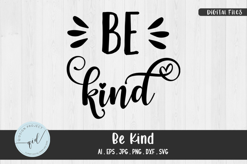 Be Kind svg, Phrases svg By qidsign project | TheHungryJPEG