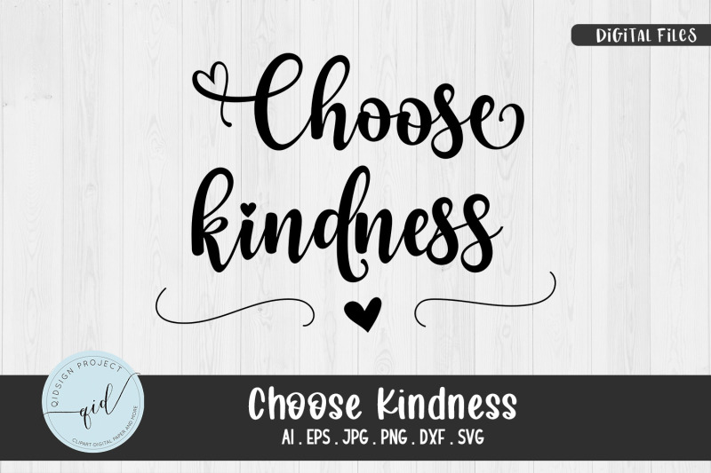 Choose Kindness, Phrases Svg By Qidsign Project 