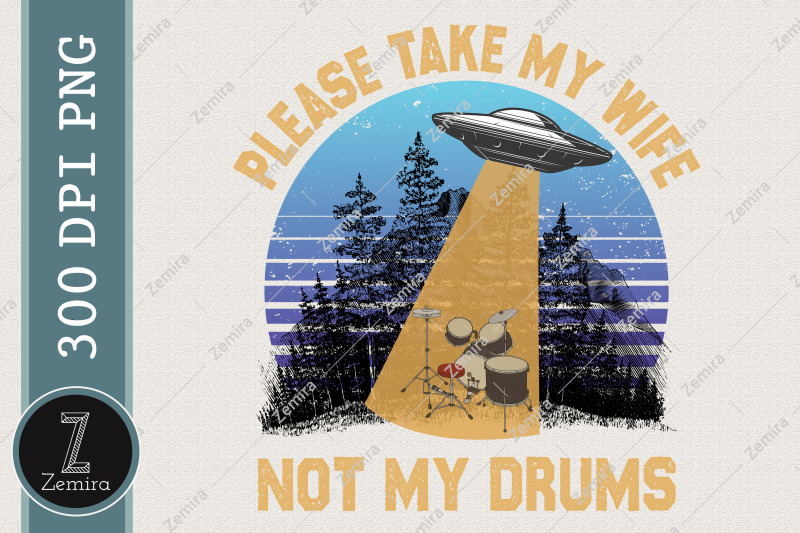 Drummer Drum Kit Wife UFO Aliens Funny By Zemira | TheHungryJPEG