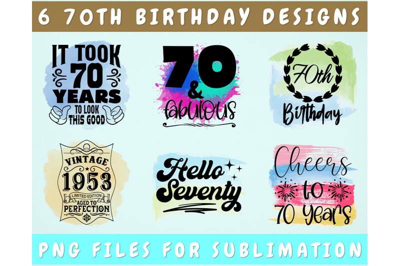 70th Birthday Sublimation Designs Bundle, 6 70th Birthday PNG Files By ...