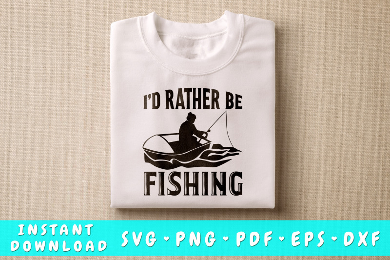 I'd Rather Be Fishing SVG By LemonStudioCreations | TheHungryJPEG