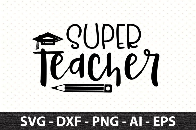 Super Teacher svg By orpitaroy | TheHungryJPEG