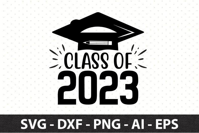 Class of 2023 svg By orpitaroy | TheHungryJPEG