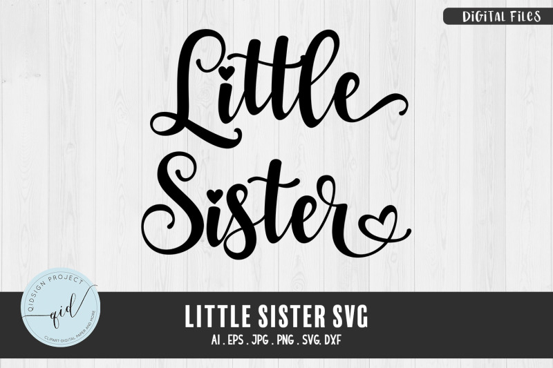 Little Sister, Sibling Svg By Qidsign Project 