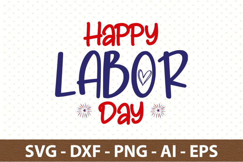 Happy Labor Day svg By orpitaroy | TheHungryJPEG