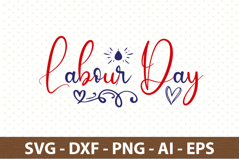 Labour Day svg By orpitaroy | TheHungryJPEG