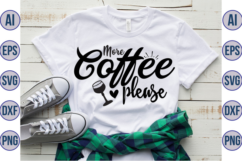 More Coffee Please svg By orpitaroy | TheHungryJPEG