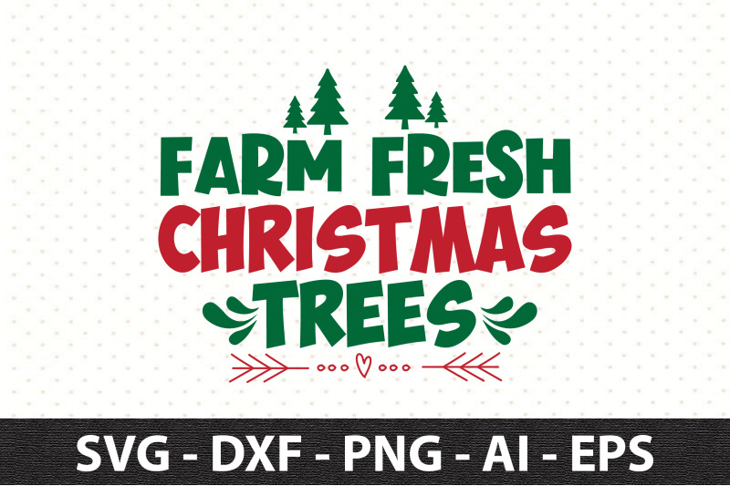 Farm Fresh Christmas Trees svg By orpitabd | TheHungryJPEG