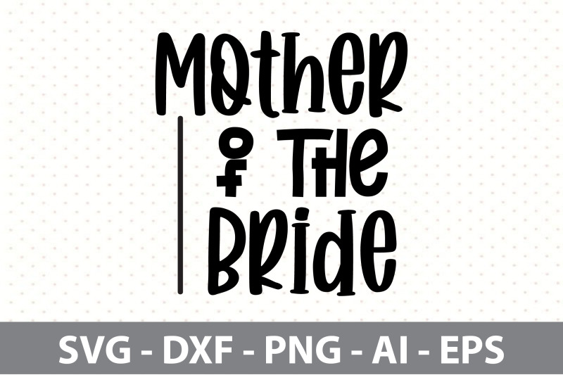 mother of the bride svg By orpitabd | TheHungryJPEG.com