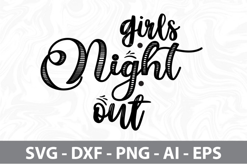 girls night out svg By orpitabd | TheHungryJPEG