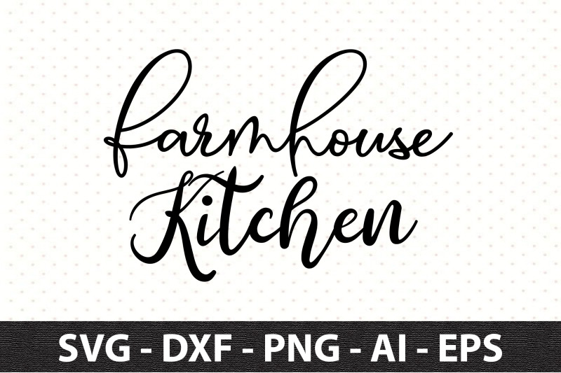 farmhouse Kitchen svg By orpitaroy | TheHungryJPEG