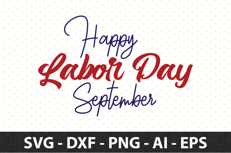 Happy Labor Day September svg By orpitaroy | TheHungryJPEG