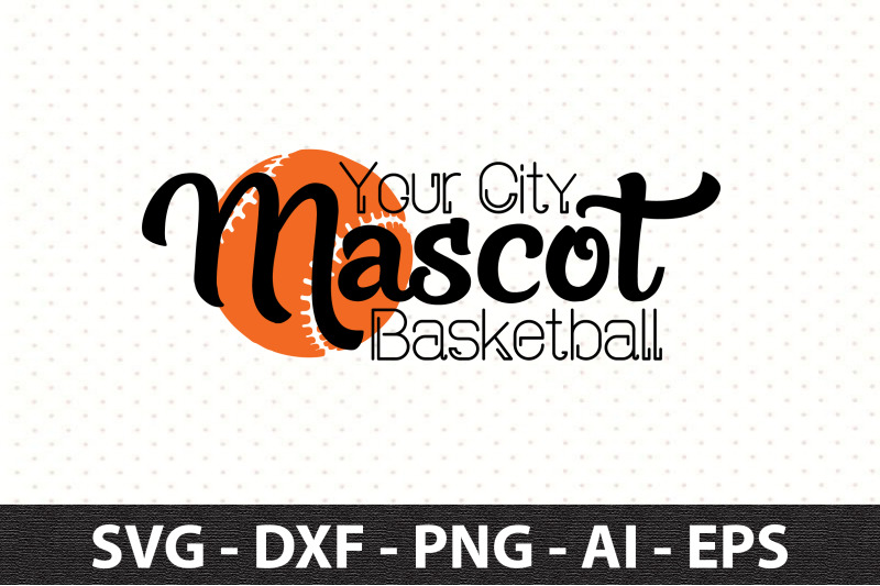 Your City Mascot Basketball svg By orpitaroy | TheHungryJPEG