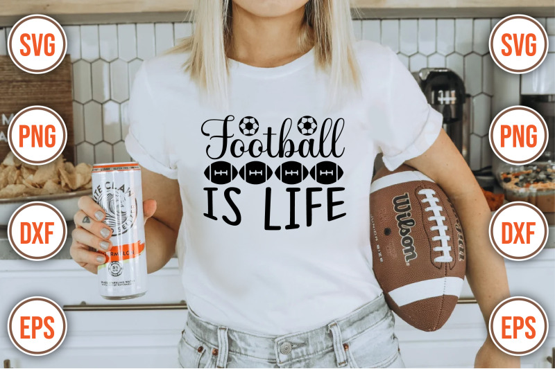 Football Is Life By dream_on_design TheHungryJPEG