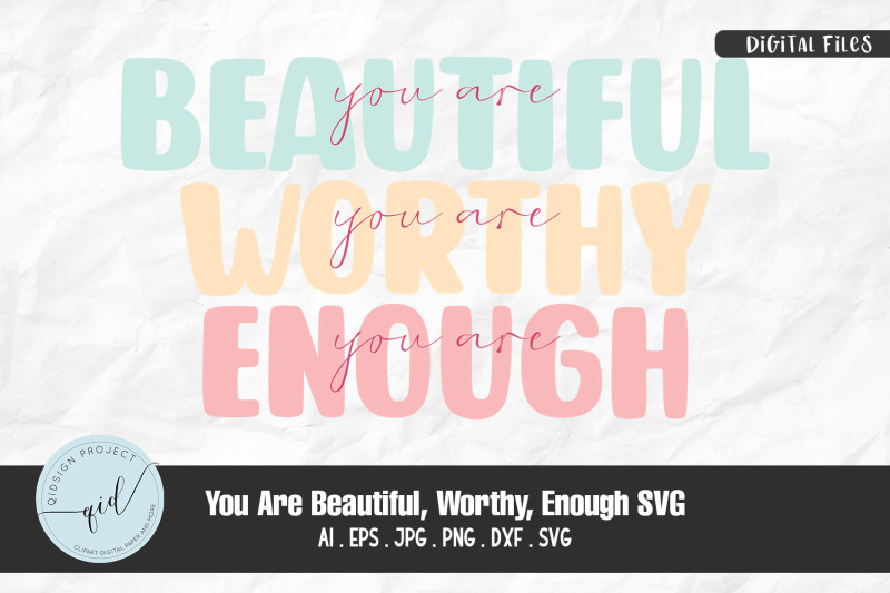 Your Beautiful, Worthy, Enough SVG Quotes and Phrases By qidsign ...