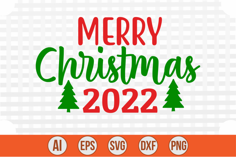 Merry Christmas 2022 Svg Cut File By Creativemim | TheHungryJPEG