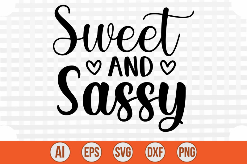 Sweet And Sassy Svg Cut File By Creativemim Thehungryjpeg