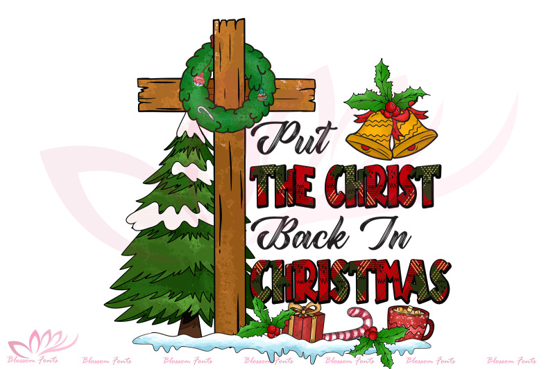 Put the christ back in christmas PNG By BlossomFonts | TheHungryJPEG