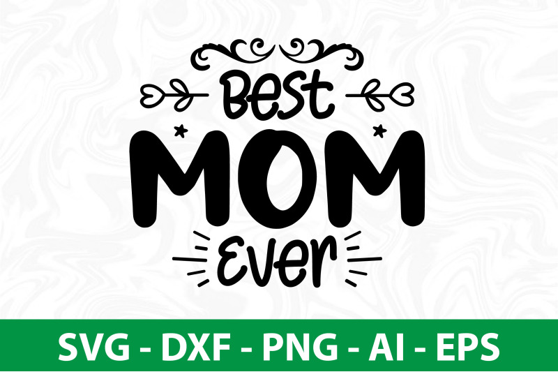 Best Mom Ever svg By orpitabd | TheHungryJPEG