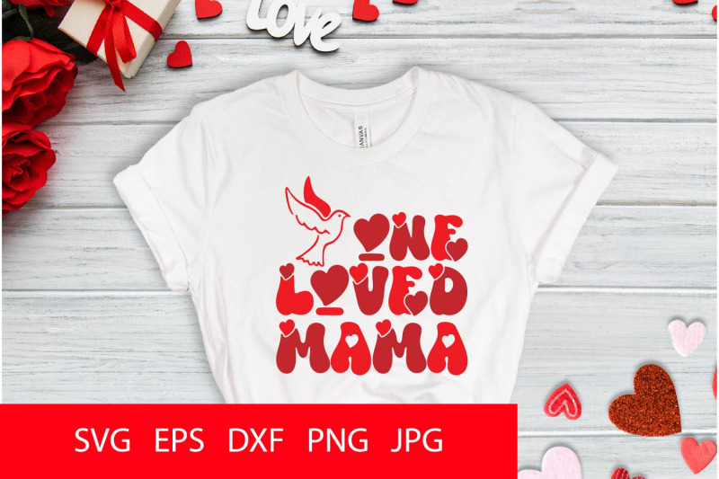 One Loved Mama Png Svg By Sintegra 