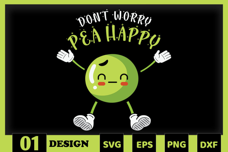 Dont Worry Be Happy Cute Pea By Pecgine Thehungryjpeg