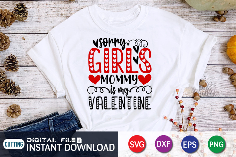 Sorry Girls Mommy is My Valentine SVG By FunnySVGCrafts | TheHungryJPEG