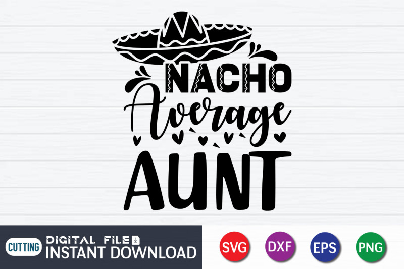 Nacho Average Aunt SVG By FunnySVGCrafts | TheHungryJPEG