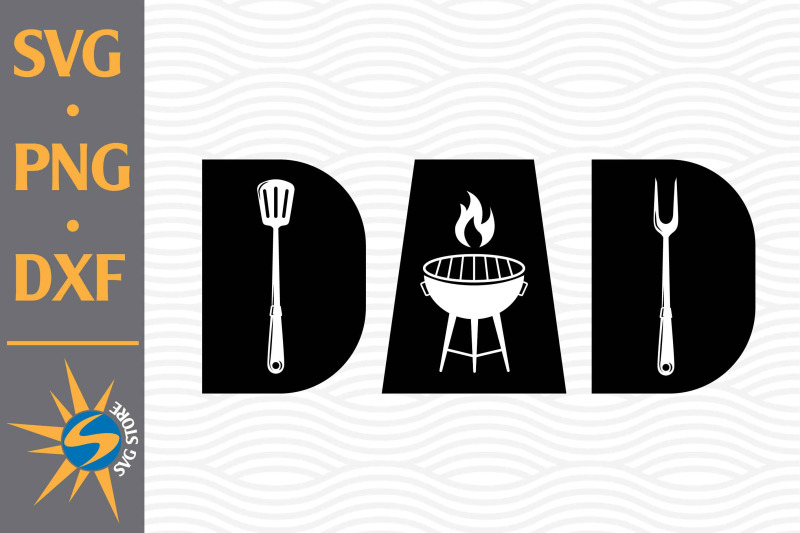 BBQ Dad SVG, PNG, DXF Digital Files Include By SVGStoreShop | TheHungryJPEG