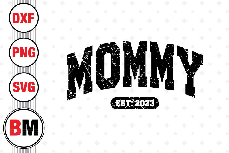 Mommy Est SVG, PNG, DXF Files By Bmdesign | TheHungryJPEG