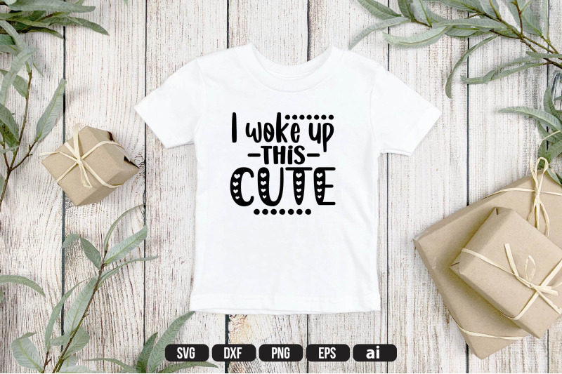 I woke up this cute SVG By teebusiness | TheHungryJPEG