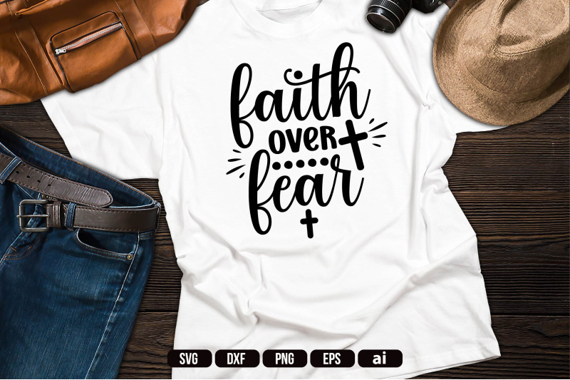 Faith Over Fear SVG By teebusiness | TheHungryJPEG