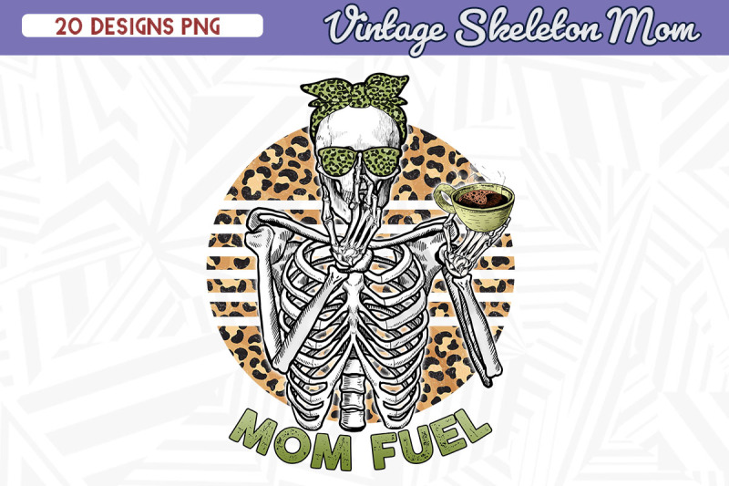 Mom Fuel Skeleton Mom By Revelin | TheHungryJPEG