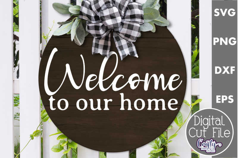 Welcome To Our Home Svg | Door Sign Svg By Crafty Mama Studios ...