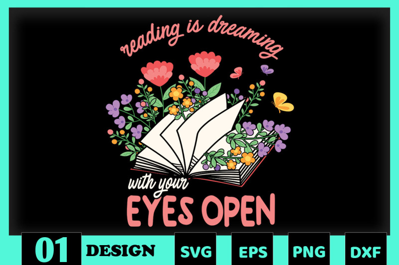 Reading Is Dreaming With You Eyes Open By Ssflowerstore 