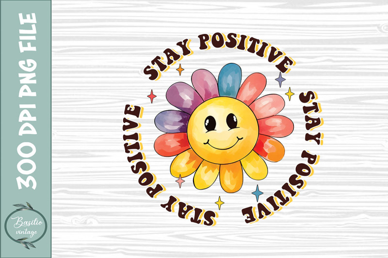 Stay Positive Retro Flower By ssflowerstore | TheHungryJPEG