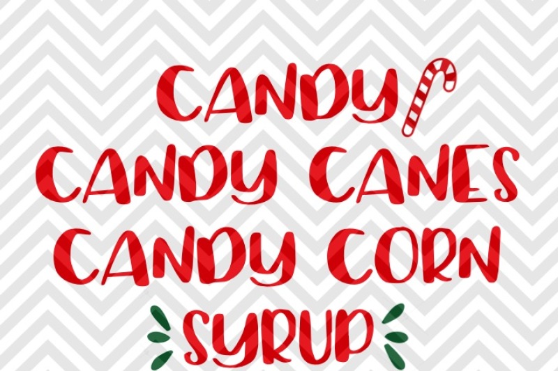 Candy Candy Canes Candy Corn Syrup Elf Food Christmas Svg And Dxf Cut File Png Download File Cricut Silhouette By Kristin Amanda Designs Svg Cut Files Thehungryjpeg Com